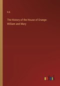 The History of the House of Orange | R B | 