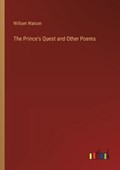 The Prince's Quest and Other Poems | William Watson | 