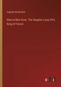 Dieu et Mon Droit. The Dauphin-Louis XVII., King of France | Auguste de Bourbon | 