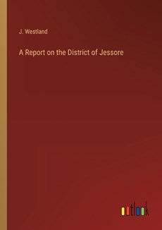 A Report on the District of Jessore