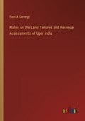 Notes on the Land Tenures and Revenue Assessments of Uper India | Patrick Carnegy | 