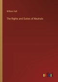 The Rights and Duties of Neutrals | William Hall | 