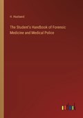 The Student's Handbook of Forensic Medicine and Medical Police | H Husband | 