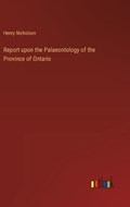 Report upon the Palaeontology of the Province of Ontario | Henry Nicholson | 