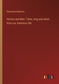 Horses and Men | Sherwood Anderson | 