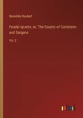 Feudal tyrants; or, The Counts of Carlsheim and Sargans | Benedikte Naubert | 
