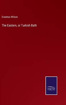 The Eastern, or Turkish Bath