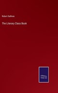 The Literary Class Book | Robert Sullivan | 
