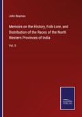 Memoirs on the History, Folk-Lore, and Distribution of the Races of the North Western Provinces of India | John Beames | 