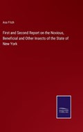 First and Second Report on the Noxious, Beneficial and Other Insects of the State of New York | Asa Fitch | 
