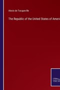 The Republic of the United States of America | Alexis De Tocqueville | 