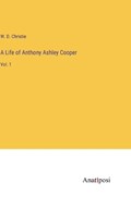 A Life of Anthony Ashley Cooper | W.D. Christie | 