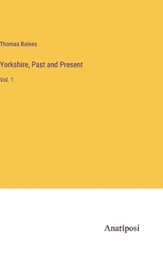 Yorkshire, Past and Present