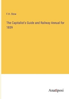 The Capitalist's Guide and Railway Annual for 1859