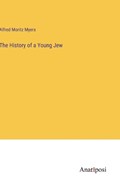 The History of a Young Jew | Alfred Moritz Myers | 