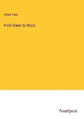 From Dawn to Noon | Violet Fane | 