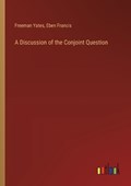 A Discussion of the Conjoint Question | Freeman Yates ; Eben Francis | 