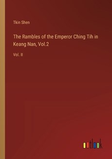 The Rambles of the Emperor Ching Tih in Keang Nan, Vol.2