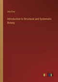 Introduction to Structural and Systematic Botany | Asa Gray | 