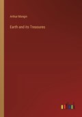 Earth and its Treasures | Arthur Mangin | 