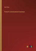 French Conversation-Grammar | Emil Otto | 