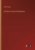 My Story of Samoan Methodism | Martin Dyson | 