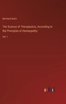 The Science of Therapeutics, According to the Principles of Homeopathy