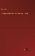 Draxy Miller's Dowry and the Elder's Wife | Saxe Holm | 
