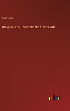 Draxy Miller's Dowry and the Elder's Wife
