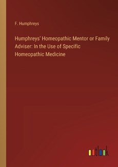 Humphreys' Homeopathic Mentor or Family Adviser