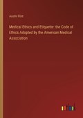 Medical Ethics and Etiquette | Austin Flint | 