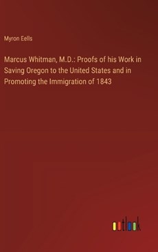 Marcus Whitman, M.D.