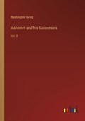 Mahomet and his Successors | Washington Irving | 