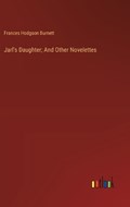 Jarl's Daughter; And Other Novelettes | Frances Hodgson Burnett | 