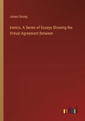 Irenics. A Series of Essays Showing the Virtual Agreement Between | James Strong | 