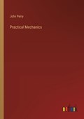 Practical Mechanics | John Perry | 