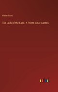 The Lady of the Lake. A Poem in Six Cantos | Walter Scott | 