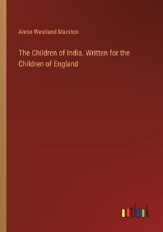 The Children of India. Written for the Children of England