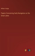 Papers Concerning Early Navigation on the Great Lakes | William Hodge | 