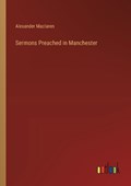Sermons Preached in Manchester | Alexander MacLaren | 