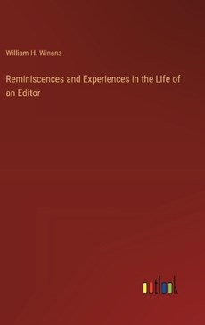Reminiscences and Experiences in the Life of an Editor