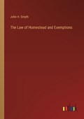 The Law of Homestead and Exemptions | John H Smyth | 