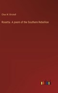 Rosetta. A poem of the Southern Rebellion | Chas W Brickell | 