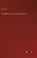 The Banks O' Cree, and Other Poems | Isa Cowan | 