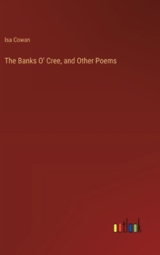 The Banks O' Cree, and Other Poems