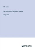 The Countess Cathleen; Drama | W B Yeats | 