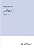 Marching Men | Sherwood Anderson | 