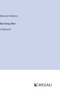 Marching Men | Sherwood Anderson | 