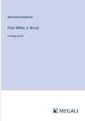 Poor White; A Novel | Sherwood Anderson | 