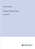 The Day of Small Things | Frederic Manning | 